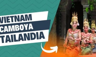 VIETNAM, CAMBOYA Y TAILANDIA_ VIAJANDO POR EL SUDESTE ASIÁTICO